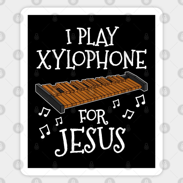 I Play Xylophone For Jesus Xylophonist Christian Musician Magnet by doodlerob